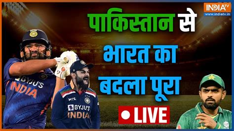 India Vs Pakistan Live India Won Vs Pak Live Pakistan Loss The Match