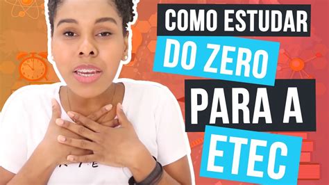 Como Come Ar A Estudar Do Zero Para Passar Na Prova Da Etec Este Ano