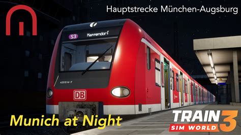 Train Sim World 3 Munich at Night Hauptstrecke München Augsburg