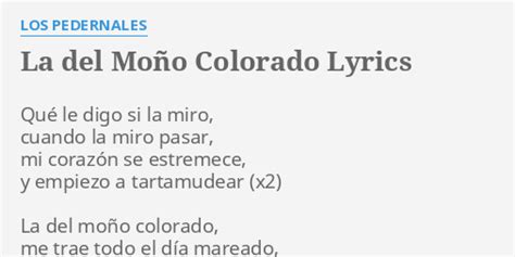 "LA DEL MOÑO COLORADO" LYRICS by LOS PEDERNALES: Qué le digo si...