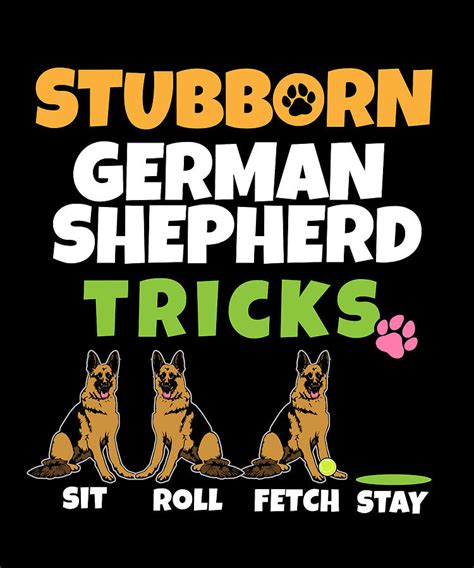 Stubborn German Shepherd Tricks I Dog Lover Digital Art by Maximus ...