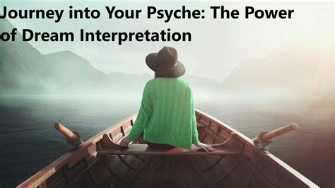 Journey Into Your Psyche The Power Of Dream Interpretation