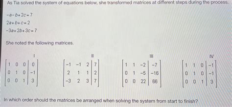 Solved As Tia Solved The System Of Equations Below She Transformed