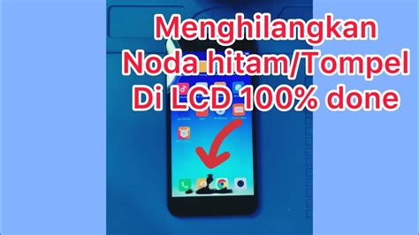 Cara Menghilangkan Tompel Hitam Di LCD YouTube