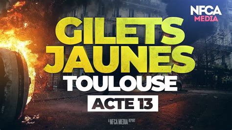 Gilets Jaunes Acte Toulouse Youtube