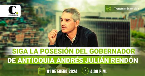 Posesión de Andrés Julián Rendón como Gobernador de Antioquia