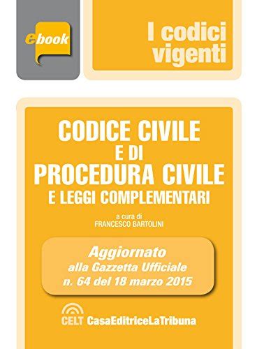 Codice Civile E Di Procedura Civile E Leggi Complementari By Francesco