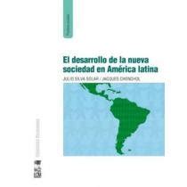 Desarrollo De La Nueva Sociedad En America Latina By Julio Silva Solar