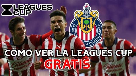 Incre Ble Juegos De Chivas Y Toda La Leagues Cup Totalmente Gratis