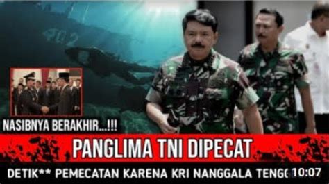 Cek Fakta Buntut Tenggelamnya KRI Nanggala 402 Benarkah Panglima TNI