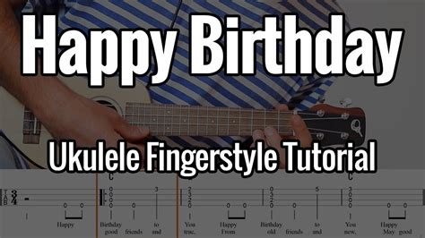 Happy Birthday Song (Ukulele Fingerstyle Tutorial) - YouTube | Happy birthday song, Ukulele tabs ...