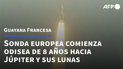 La Sonda Europea Juice Lanzada Con Xito Hacia J Piter Y Sus Lunas