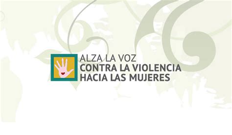 Campa A Alz La Voz Contra La Violencia Hacia Las Mujeres