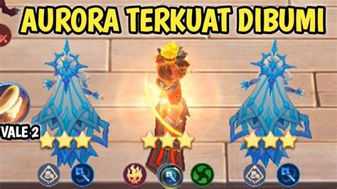 Akhirnya Bisa Melihat Aurora B Gendong Cara Main Vale Skill