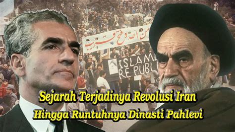 Sejarah Kronologi Revolusi Iran Hingga Runtuhnya Dinasti Pahlevi YouTube