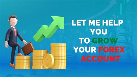 Let Me Help You To Grow Your Forex Account Youtube