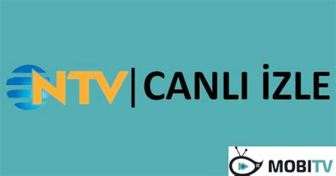 NTV Canlı Mobil Kesintisiz HD Yayın İzle