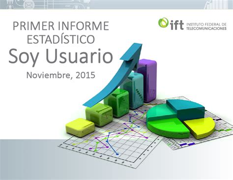 Primer Informe estadístico Soy Usuario Instituto Federal de