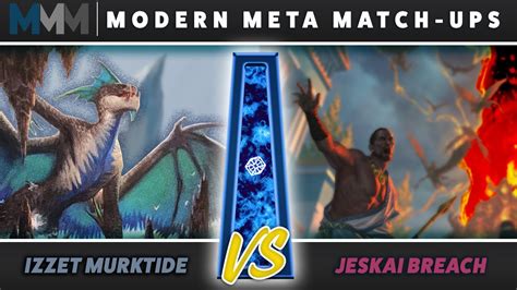 Modern Meta Matchups Izzet Murktide Vs Jeskai Breach Youtube