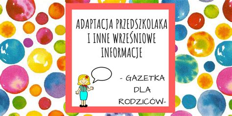 ADAPTACJA PRZEDSZKOLAKA informacje dla rodziców na gazetkę