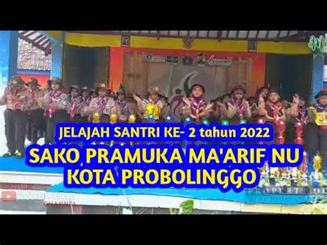 Jelajah Santri Ke Sako Pramuka Ma Arif Nu Kota Probolinggo Youtube