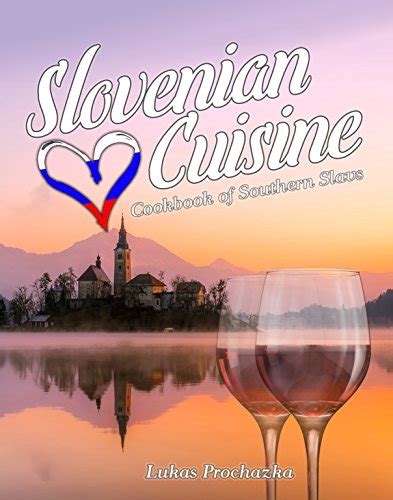 Amazon.com: Slovenian Cuisine: Cookbook of Southern Slavs eBook ...