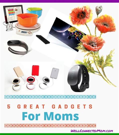 5 Great Gadgets For Moms On Mothers Day 2015 The Well Connected Mom