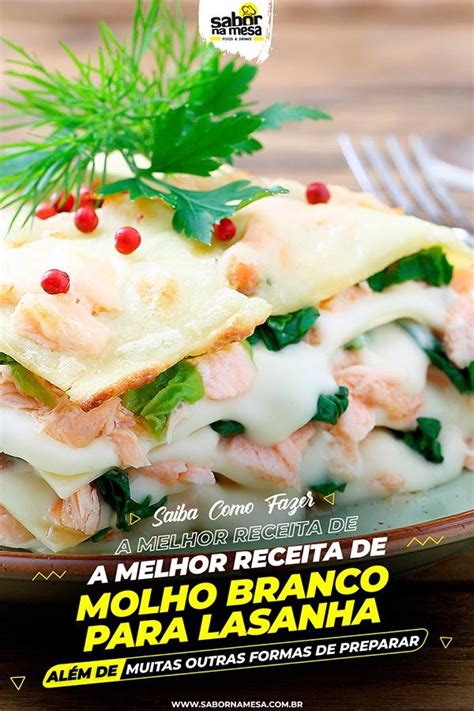 Receitas De Molho Branco Para Lasanha Vers Es Que Toda Fam Lia Vai