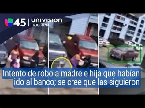 Video Capta Intento De Robo A Una Mujer Y Una Ni A En Houston Las