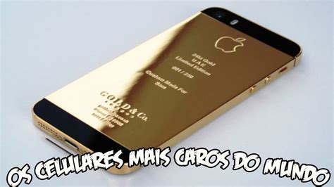 Os Celulares Mais Caros Do Mundo YouTube