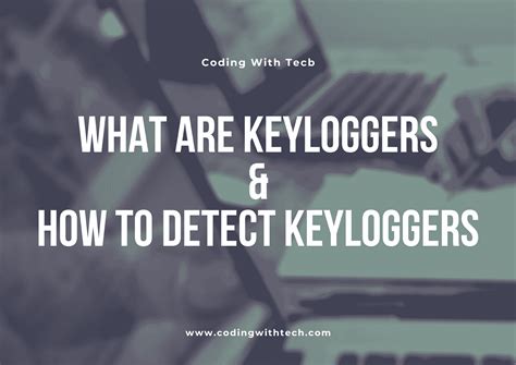 What Is Keyloggers How To Detect And Remove Keylogger