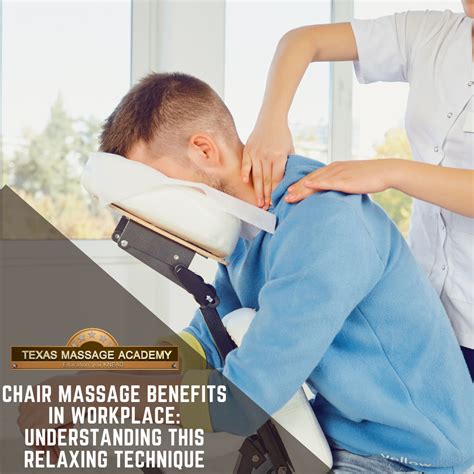 Chair Massage Benefits In Workplace Understanding This Relaxing Technique Texas Massage