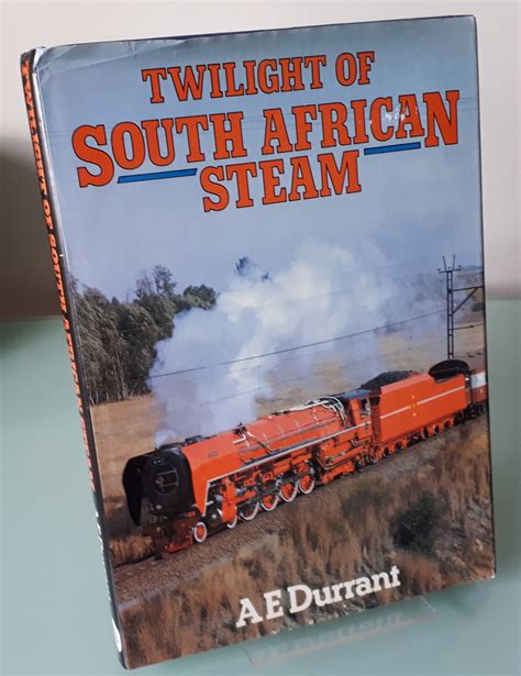 Twilight Of South African Steam By A E Durrant Very Good Hardcover