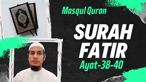 Surah Fatir Ayat Masqul Quran Abu Jafar Md Saleh Quran