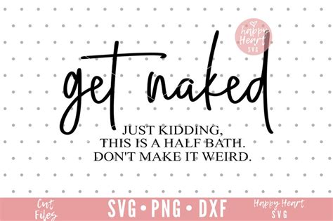 Get Naked Svg Funny Bathroom Svg Bathroom Svg Dxf And Png Etsy Singapore