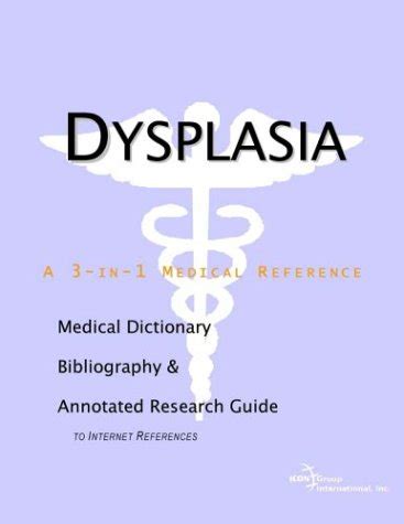 Dysplasia: A Medical Dictionary, Bibliography, and Annotated Research ...