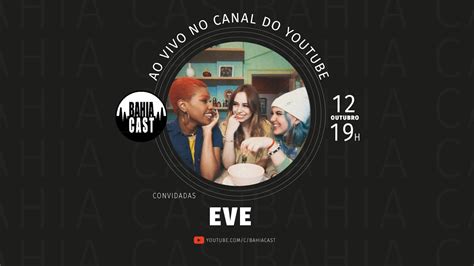 EVE NO BAHIACAST Musica Podcast BahiaCast YouTube