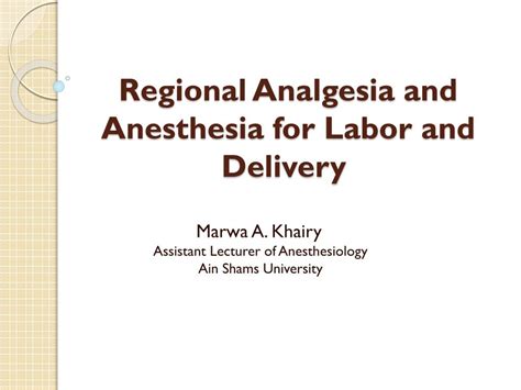 Ppt Regional Analgesia And Anesthesia For Labor And Delivery Powerpoint Presentation Id 471438