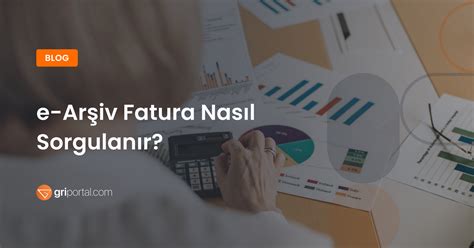 E Arşiv Fatura Nasıl Sorgulanır Gri Portal Gelen E Arşiv Çözümü