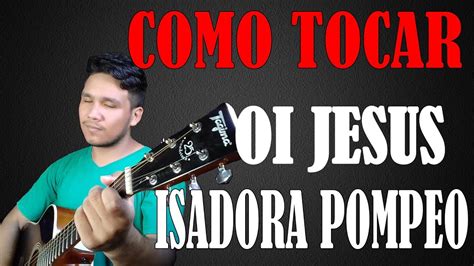 Oi Jesus Isadora Pompeo Aula De Viol O Youtube