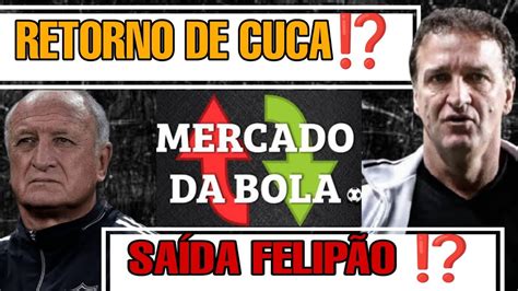 Urgente Cuca Quer Voltar Ao Galo Felip O Demitido A Verdade