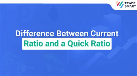 Difference Between Current Ratio And Quick Ratio Tradesmart