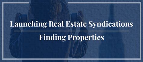 Finding Properties Launching Real Estate Syndications