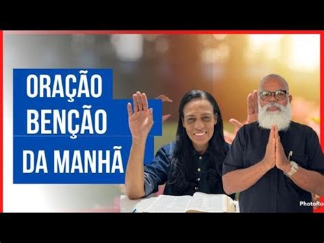 ORAÇÃO BENÇÃO DA MANHÃ O PASTOR DEMEVAL MARQUES YouTube