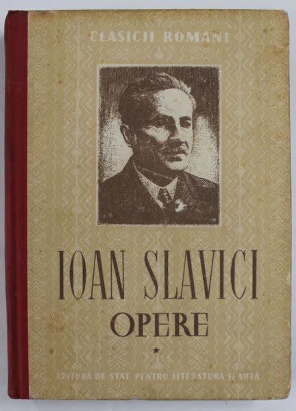 Ioan Slavici Opere Volumul I Nuvele 1952