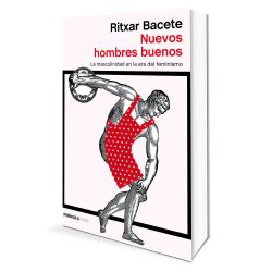 Nuevos Hombres Buenos Ritxar Bacete PlanetadeLibros