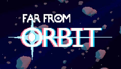 Far From Orbit on Steam