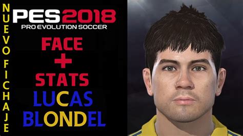 Como Crear A Lucas Blondel En Pes How To Create Face Y Stats