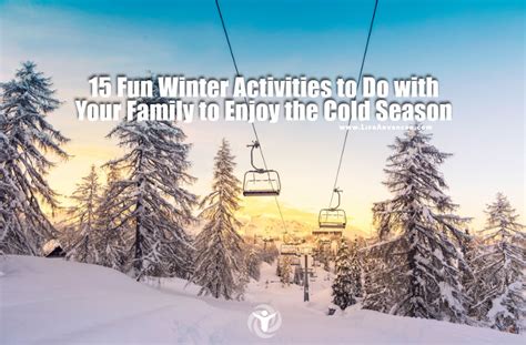 15 Fun Winter Activities to Do with Your Family to Enjoy the Cold Season