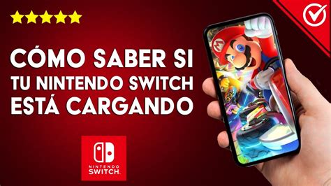 Cómo saber si tu consola NINTENDO SWITCH está cargando correctamente